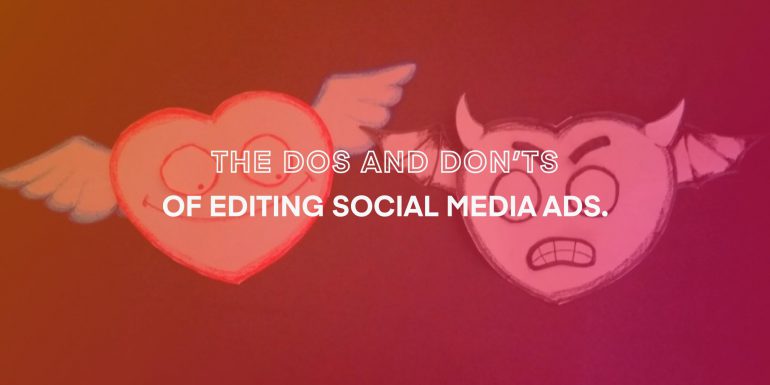 Dos and don't in editing social media ads