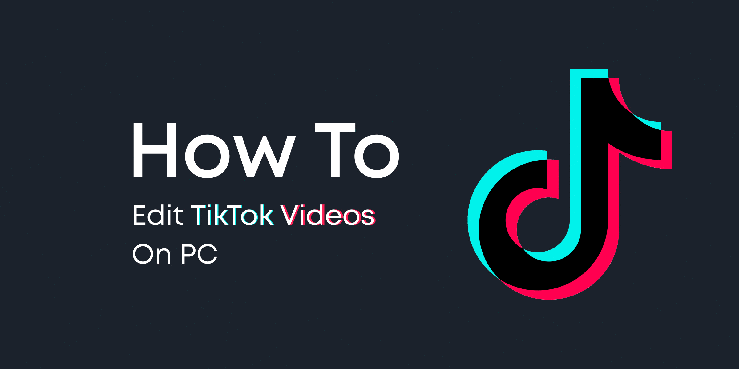 How to Edit TikTok Video on PC