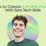 How To Create A Profile Photo With Zero Tech Skills
